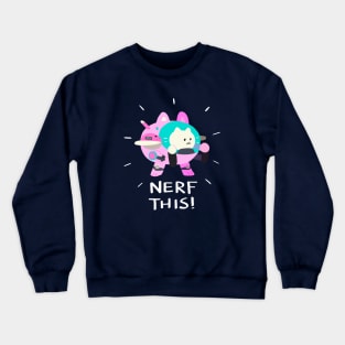 Meowverwatch -Nerf This! Crewneck Sweatshirt